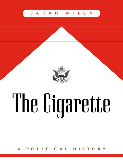 Title details for The Cigarette by Sarah Milov - Available